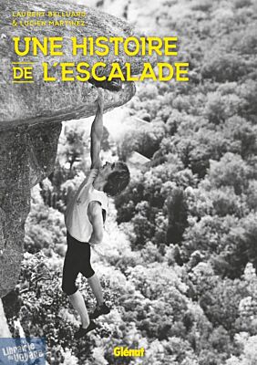 Editions Glénat - Livre - Une histoire de l'escalade