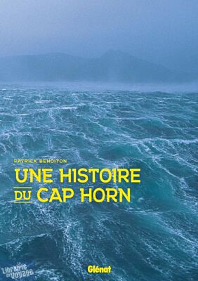 Editions Glénat - Livre - Une histoire du Cap Horn