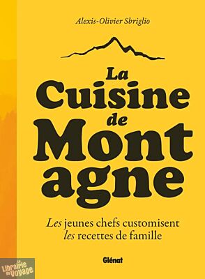 Editions Glénat - Livre de cuisine - La cuisine de montagne