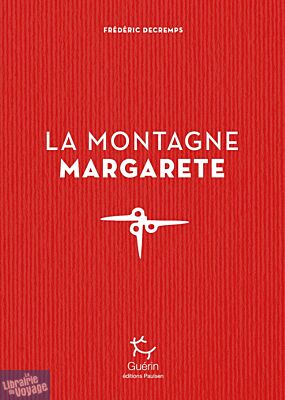 Editions Guérin - Roman - La Montagne Margarete