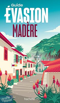 Editions Hachette - Guide Evasion - Madère
