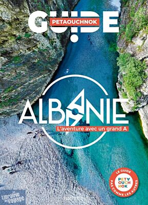 Editions Hachette - Guide Petaouchnok - Albanie (édition 2025)
