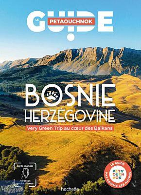 Editions Hachette - Guide Petaouchnok - Bosnie-Herzégovine