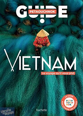 Editions Hachette - Guide Petaouchnok - Vietnam