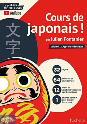 Editions Hachette - Langues - Cours de japonais ! par Julien Fontanier (volume 1 : Apprendre l'écriture)