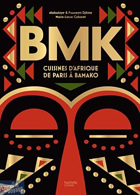 Editions Hachette - Livre de cuisine - BMK, cuisines d'Afrique de Paris à Bamako