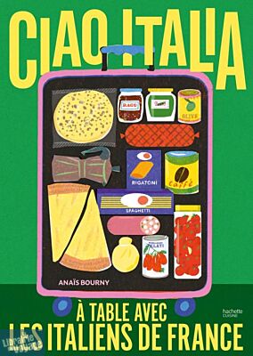 Editions Hachette - Livre de cuisine - Ciao Italia (à table avec les Italiens de France)