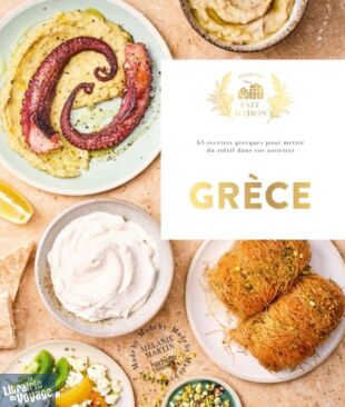 Editions Hachette - Livre de cuisine - Collection Fait maison - Grèce (65 recettes grecques pour mettre du soleil dans vos assiettes)