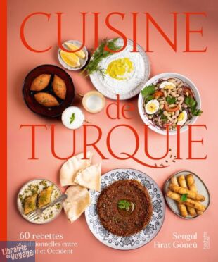 Editions Hachette - Livre de cuisine - Cuisine de Turquie (60 recettes traditionnelles entre Orient et Occident)