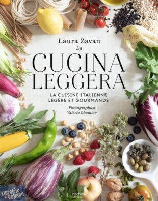 Editions Hachette - Livre de cuisine - La cucina leggera (la cuisine italienne légère et gourmande)
