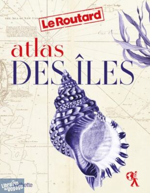 Editions Hachette (Le Routard) - Beau livre - Atlas des îles