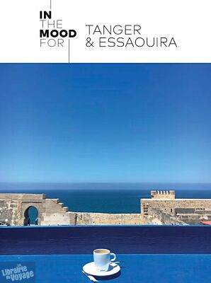 Editions In the mood for - Guide - Tanger & Essaouira