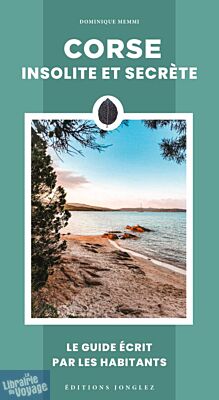 Editions Jonglez - Guide - Corse insolite et secrète