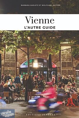 Editions Jonglez - Guide - Vienne, l'autre guide