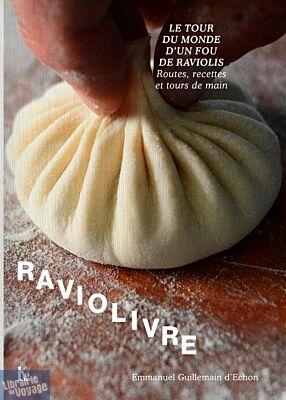 Editions Keribus - Récit - Raviolivre - Le tour du monde d'un fou de raviolis - Routes, recettes et tours de main