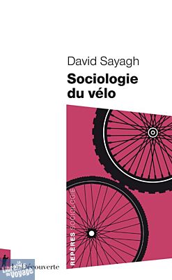 Editions La découverte - Essai - Sociologie du vélo
