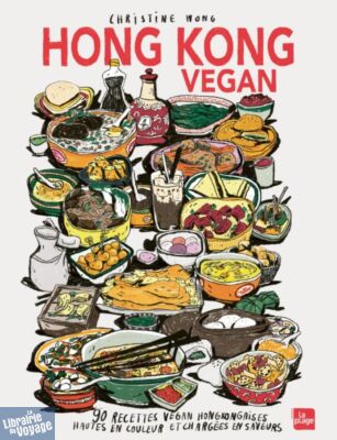 Editions La Plage - Livre de cuisine - Hong Kong Vegan (90 recettes vegan hongkongaises hautes en couleurs et chargées en saveurs)