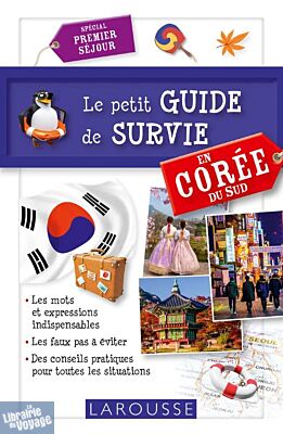 Editions Larousse - Guide - Le petit Guide de Survie en Corée