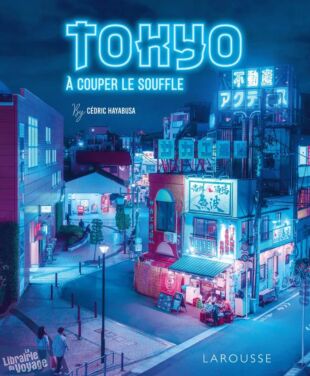 Editions Larousse - Livre - Tokyo à couper le souffle
