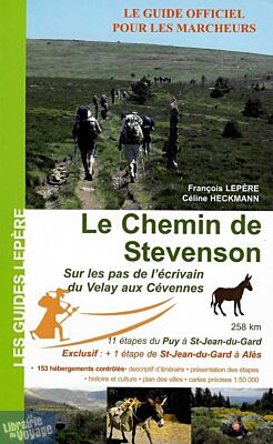 Editions Lepère - Guide de randonnée - Le chemin de Stevenson (sur les pays de l'écrivain du Velay aux Cévennes)