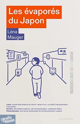 Editions Les Arènes - Récit - Les évaporés du Japon (enquête sur le phénomène des disparitions volontaires)