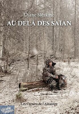  Editions Les Carnets de l'Aléatoire - Récit - Au delà des Saïan, Tome 1 Les années chaos (Diane Slëzkine)