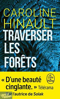 Editions Livre de poche - Roman - Traverser les forêts
