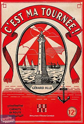 Editions Locus Solus - Récit - C'est ma tournée (carnets de route)