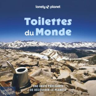 Editions Lonely Planet - Livre - Toilettes du monde (une envie pressante de découvrir la planète)