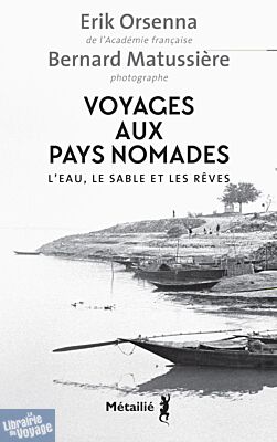 Editions Métailié - Essai - Voyages aux pays nomades (l'eau, le sable et les rêves)