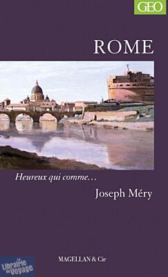 Editions Magellan & Cie - Collection Heureux qui comme... - Rome