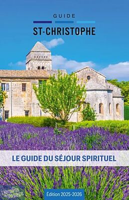 Editions Malesherbes - Guide Saint-Christophe 2025/2026 - Le guide du séjour spirituel
