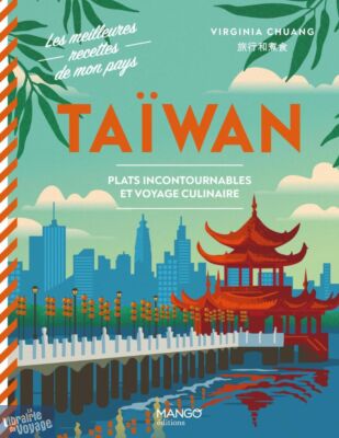 Editions Mango - Cuisine - Taïwan, plats incontournables et voyage culinaire