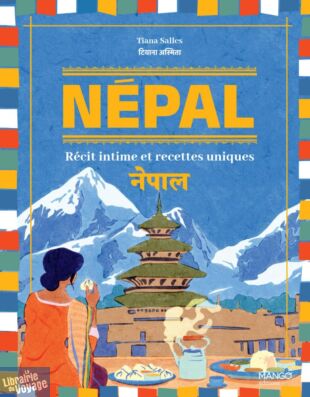 Editions Mango - Livre de cuisine - Népal (récit intime et recettes uniques)
