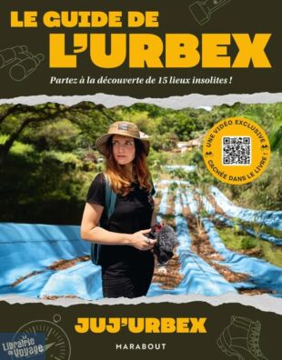 Editions Marabout - Guide - Le guide de l'urbex (partez à la découverte de 15 lieux insolites !)