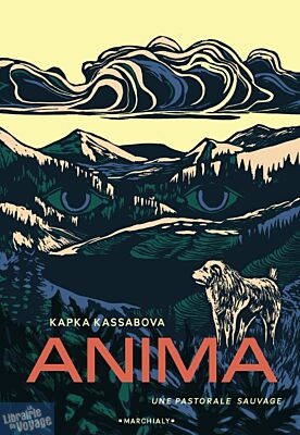Editions Marchialy - Récit - Anima (une pastorale sauvage)