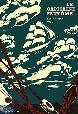 Editions Marchialy - Récit - Le Capitaine fantôme (sur la mer, vers le passé)