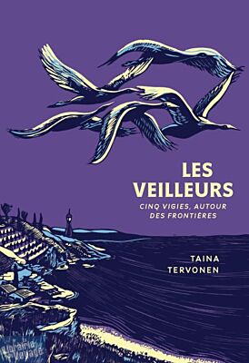 Editions Marchialy - Récit - Les veilleurs (cinq vigies, autour des frontières)