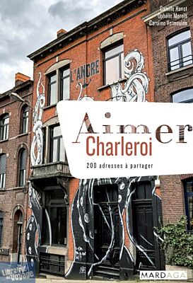 Editions Mardaga - Guide - Aimer Charleroi 