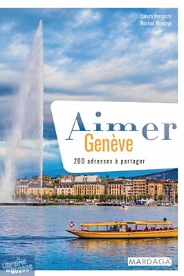 Editions Mardaga - Guide - Aimer Genève (200 adresses à partager)