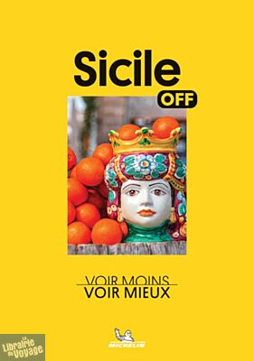 Editions Michelin - Guide (collection Off) - Sicile off (Voir moins, voir mieux)