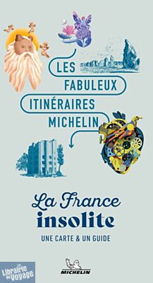 Editions Michelin - Guide et carte (collection Les fabuleux itinéraires Michelin) - La France insolite
