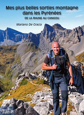 Editions Monhelios - Guide de randonnées - Mes plus belles sorties montagne dans les Pyrénées (De la Rhune au Canigou)