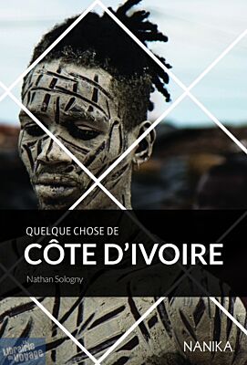 Editions Nanika - Guide - Quelque chose de Côte d'Ivoire