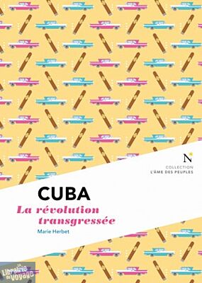Editions Nevicata - Cuba - La Révolution transgressée (Collection l'Âme des Peuples)