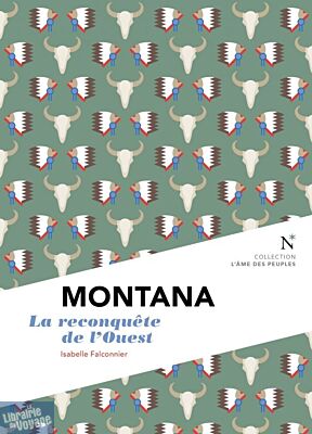 Editions Nevicata - Montana - La reconquête de l'Ouest (collection l'âme des peuples)