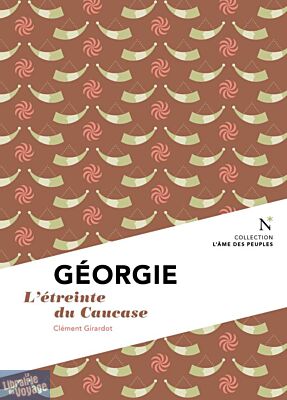 Editions Nevicata (Collection l'âme des peuples) - Essai - Géorgie (l'étreinte du Caucase)