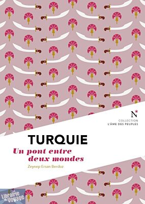 Editions Nevicata (Collection l'âme des peuples) - Essai - Turquie, un pont entre deux mondes