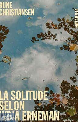 Editions Noir sur blanc - Roman - La solitude selon Lydia Erneman