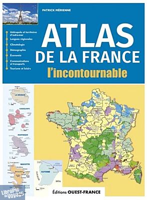 Editions Ouest-France - Atlas de la France, l'incontournable